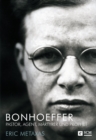 Bonhoeffer : Pastor, Agent, Martyrer und Prophet - eBook