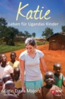 Katie : Leben fur Ugandas Kinder - eBook