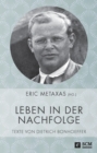 Leben in der Nachfolge : Texte von Dietrich Bonhoeffer - eBook