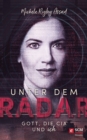 Unter dem Radar : Gott, die CIA und ich - eBook