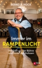 Immer im Rampenlicht : Mit Gott auf der Buhne und hinter den Kulissen - eBook