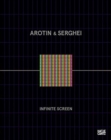 AROTIN & SERGHEI: Infinite Screen : From Life Cells to monumental installations at Centre Pompidou - Book