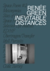 Renee Green : Inevitable Distances - Book