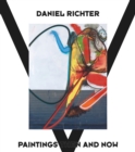 Daniel Richter : Paintings Then and Now - Book
