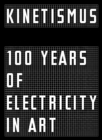Kinetismus : 100 Years of Electricity in Art - Book