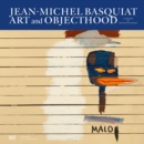 Jean-Michel Basquiat : Art and Objecthood - Book
