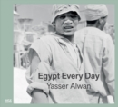 Yasser Alwan : Egypt Every Day - Book