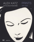 Alex Katz Catalogue Raisonne: Prints 1947-2022 - Book