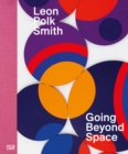 Leon Polk Smith: Going Beyond Space - Book
