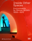 Inside Other Spaces : Environments by Women Artists 1956 -1976 - Book