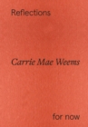 Carrie Mae Weems: Reflections for now - Book