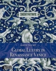 Maiolica in Renaissance Venice : Ceramics and Luxury at the Crossroads - Book