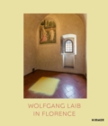 Wolfgang Laib in Florence : Without Time, Without Space, Without Body... - Book
