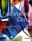 Fascinating Glass : The Renate and Dietrich Gotze Collection - Book