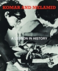 Komar and Melamid : A Lesson in History - Book