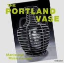 The Portland Vase : Mania & Muse (1780-2023) - eBook