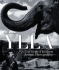 Ylla: The Birth of Modern Animal Photography - Book