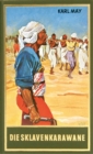 Die Sklavenkarawane : Erzahlung aus dem Sudan, Band 41 der Gesammelten Werke - eBook