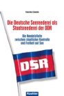 Die Deutsche Seereederei als Staatsreederei der DDR : Die Handelsflotte zwischen staatlicher Kontrolle und Freiheit auf See - eBook