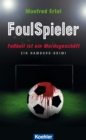 FoulSpieler : Fuball ist ein Mordsgeschaft - EIN HAMBURG-KRIMI - eBook