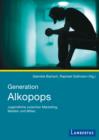 Generation Alkopops : Jugendliche zwischen Marketing, Medien und Milieu - eBook