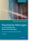 Psychische Storungen und intellektuelle Beeintrachtigungen :  Ein Lehrbuch und Kompendium fur die Praxis - eBook