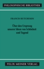 Eine Untersuchung uber den Ursprung unserer Ideen von Schonheit und Tugend. Uber moralisch Gutes und Schlechtes - eBook