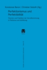 Perfektionismus und Perfektibilitat : Theorien und Praktiken der Vervollkommnung in Pietismus und Aufklarung - eBook