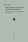Phanomenales Bewusstsein und Selbstbewusstsein : Idealistische und selbstreprasentationalistische Interpretationen - eBook