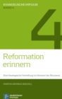 Reformation erinnern : Eine theologische Vertiefung im Horizont der Okumene - eBook
