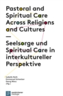 Seelsorge und Spiritual Care in interkultureller Perspektive : Pastoral and Spiritual Care Across Religions and Cultures - eBook