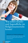 Was sollen Kinder und Jugendliche im Religionsunterricht lernen? - eBook