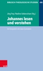 Johannes lesen und verstehen : Im Gesprach mit Jean Zumstein - eBook