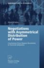 Negotiations with Asymmetrical Distribution of Power : Conclusions from Dispute Resolution in Network Industries - eBook