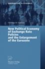 New Political Economy of Exchange Rate Policies and the Enlargement of the Eurozone - eBook