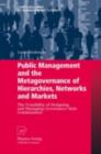 Public Management and the Metagovernance of Hierarchies, Networks and Markets : The Feasibility of Designing and Managing Governance Style Combinations - eBook