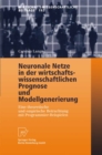 Neuronale Netze in der wirtschaftswissenschaftlichen Prognose und Modellgenerierung : Eine theoretische und empirische Betrachtung mit Programmier-Beispielen - eBook
