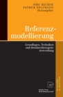 Referenzmodellierung : Grundlagen, Techniken und domanenbezogene Anwendung - eBook