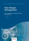 Post Merger Management : M&A-Integrationen erfolgreich planen und gestalten - eBook