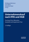 Unternehmenskauf nach IFRS und HGB : Purchase Price Allocation, Goodwill und Impairment-Test - eBook