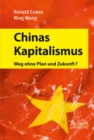 Chinas Kapitalismus : Weg ohne Plan und Zukunft? - eBook