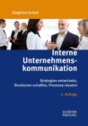 Interne Unternehmenskommunikation : Strategien entwickeln, Strukturen schaffen, Prozesse steuern - eBook