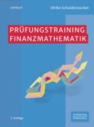 Prufungstraining Finanzmathematik : Klausur- und Prufungsvorbereitung Wirtschaftsmathematik - eBook