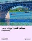 Impressionism : The Art of Landscape - Book