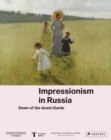 Impressionism in Russia : Dawn of the Avant-Garde - Book