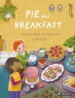 Pie for Breakfast : Simple Baking Recipes for Kids - Book