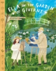 Ella in the Garden of Giverny : A Picture Book about Claude Monet - Book