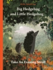 Big Hedgehog and Little Hedgehog Take An Evening Stroll - Book