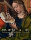 Masterpieces in Detail : Early Netherlandish Art from van Eyck to Bosch - Book