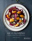 Eat in My Kitchen : To Cook, to Bake, to Eat, and to Treat - Book